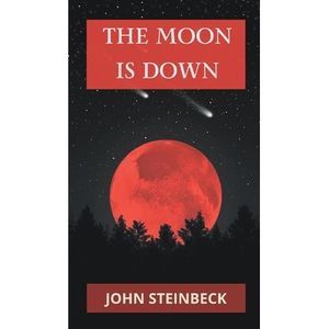 Moon is Down -- John Steinbeck